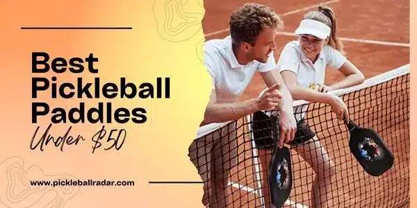 Best Pickleball Paddles Under $50 - Featured Image