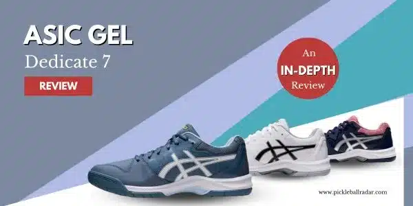 Images of a few Asics Gel Dedicate 7 shoes and written text "Asics Gel Dedicate 7 Review".