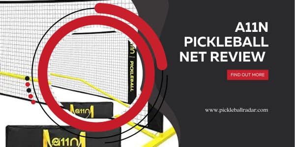 A close-up image of A11N Pickleball Net, text overlay 'A11N Pickleball Net Review' with 'Read More' and 'www.pickleballradar.com' below.