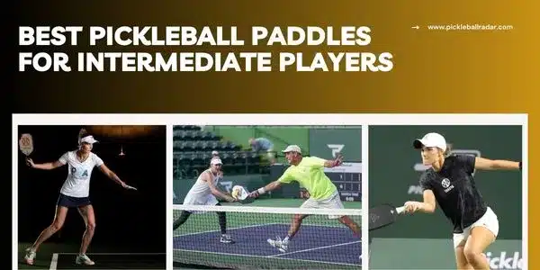 Composite image with three photos arranged horizontally at the bottom. Photos show intermediate pickleball players on the court. On the top of the photos are two texts, the first reads 'Best Pickleball Paddles for Intermediate Players' and the second 'www.pickleballradar.com'.