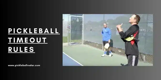 Two people on a pickleball court; text overlay "PICKLEBALL TIMEOUT RULES" with a website URL.
