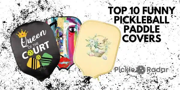 Banner showcasing Top 10 Funny Pickleball Paddle Covers including 'Queen of the Court' and cartoon bunny designs.